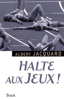 Albert Jacquard: Halte aux jeux!
